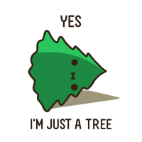 I am just a tree